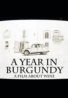 a year in burgundy film|a year in burgundy documentary.